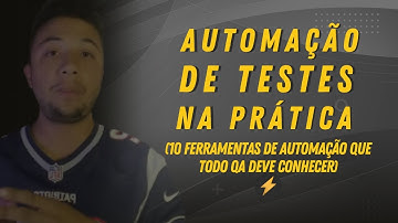 10 ferramentas de automação que todo QA deve conhecer
