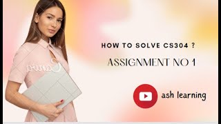 cs304 assignment no 1 solution  2022 / CS304 Assignment no 1 2k22 #cs304 #assignment