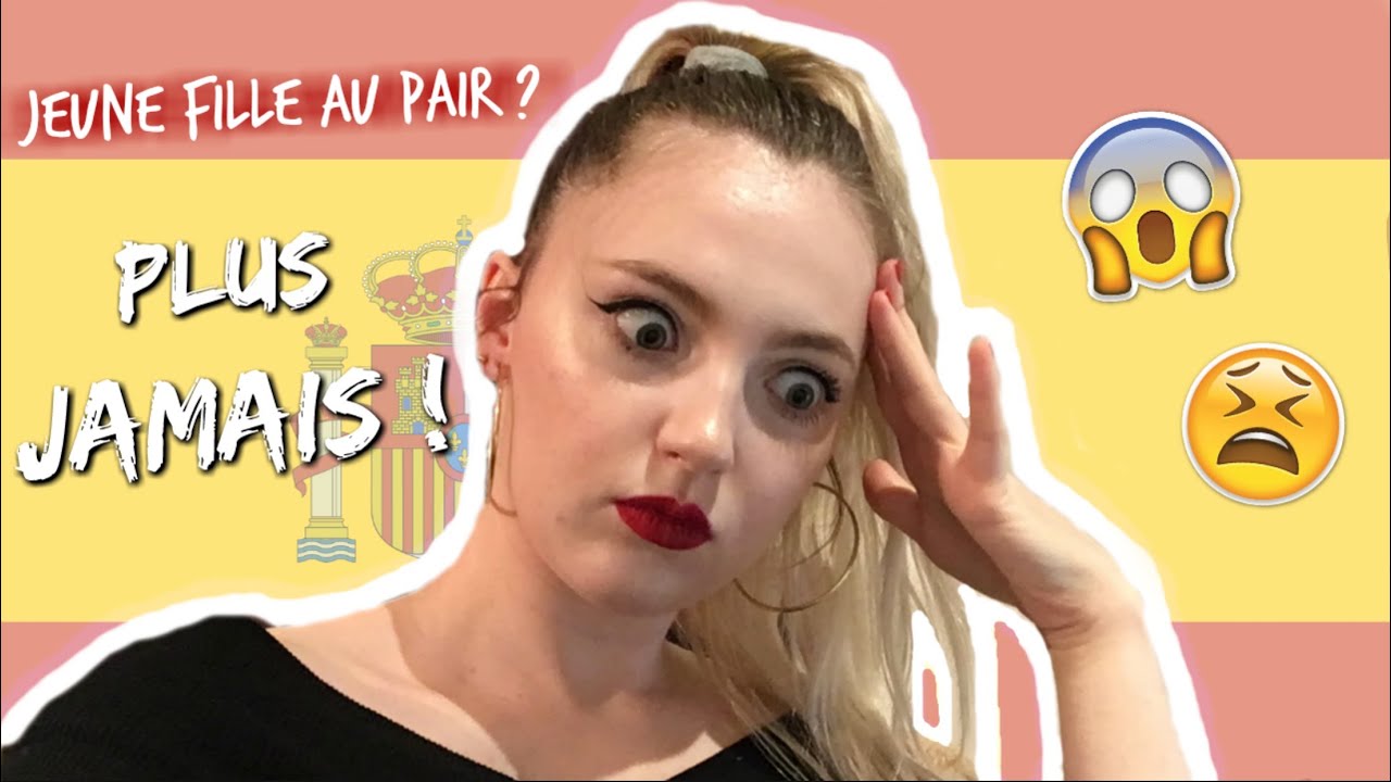 STORYTIME - JEUNE FILLE AU PAIR EN ESPAGNE ? UN CALVAIRE !