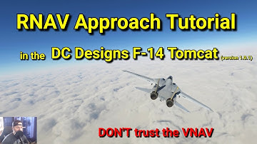 FS2020 - RNAV Approach Tutorial in the DC Designs F-14