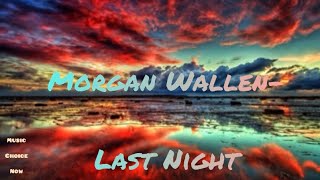 Morgan Wallen- Last Night (lyrics)