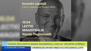 PESARO 2024 OSPITA NANDO PAGNONCELLI CON GLI "INCONTRI CAPITALI"