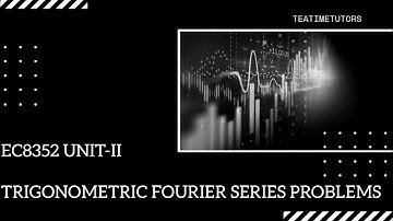 Problems on Trigonometric Fourier Series | Explained in Tamil | Signals and Systems