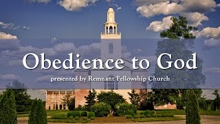 Remnant Fellowship - Obedience to God