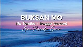 Buksan Mo  Ilonggo Version By J Toralba  Aira Pescador Cover