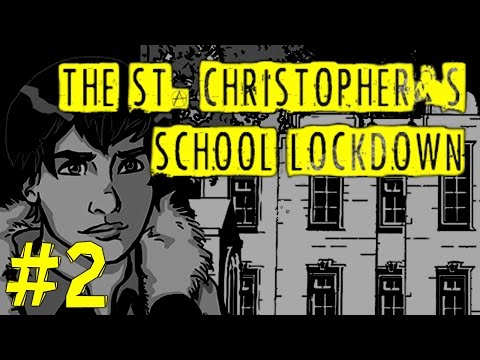 The St. Christopheru0027s School Lockdown (demo) - gameplay walkthrough - Part 2 - LIGHTS OUT!