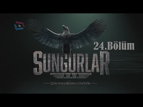 SUNGURLAR - Bölüm 24 (Uzun Versiyon)