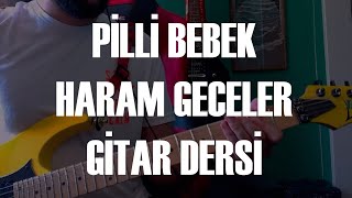 Pilli Bebek - Haram Geceler Gitar Cover Resimi