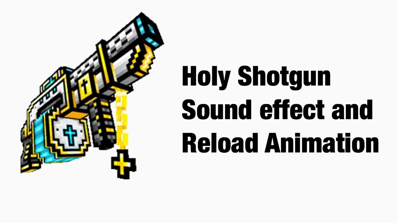Holy Shotgun Sound effect and Reload Animation YouTube
