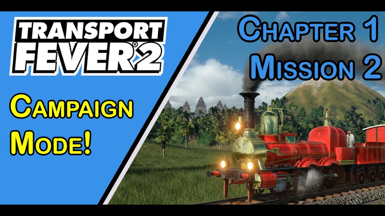 Transport Fever 2 Campaign Playthrough | Chapter 1 : Mission 2