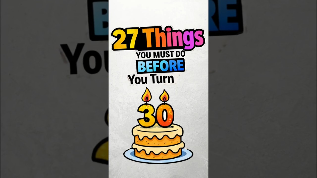 27 Things You Must Try To Do Before 30 