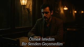 Ölmek İstedim Ali Sinanoğlu (Bir Senden Geçemedim)