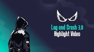 Lag and Crash 3.0 Highlight Video
