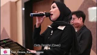 Cinta Terakhir (Cover) | YeniOctoraEntertainment