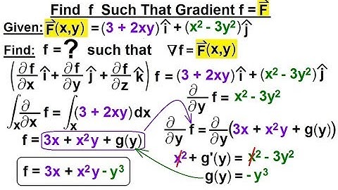 Calculus 3: Line Integrals (42 of 44) Find f=? Such That Gradient f=F