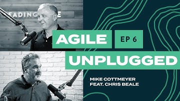 Agile Unplugged EP06 | Mike Cottmeyer & Chris Beale