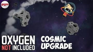 Oxygen Not Included Cosmic Upgrade #1
