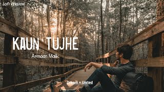 Download Lagu Kaun Tujhe (Lofi Version) | Armaan Malik | M.S. DHONI - THE UNTOLD STORY | Dream × United. MP3