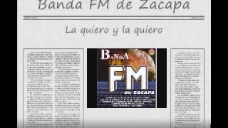 La quiero y la quiero - Banda FM de Zacapa chords