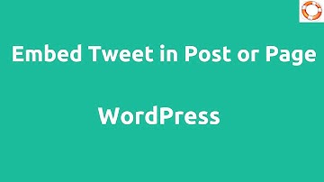 Embed Tweet in WordPress Post or Pages