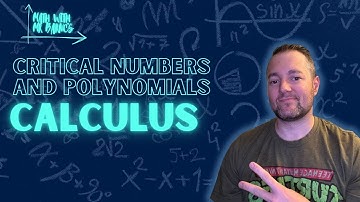 Critical Numbers and Polynomials🔥Calculus | Math with Mr Barnes