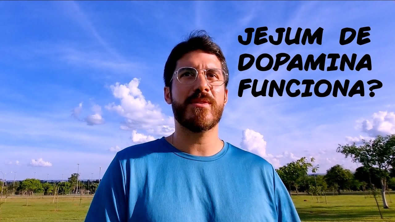 JEJUM DE DOPAMINA FAZ SENTIDO?
