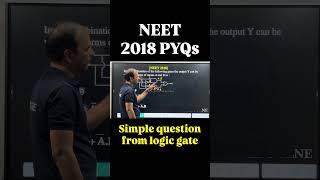 NEET 2018 PYQ 491 | most important topic in NEET exam | logic gates | very easy topic to score |