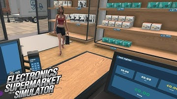 Открыл свой магазин электроники - Electronics Supermarket Simulator #1