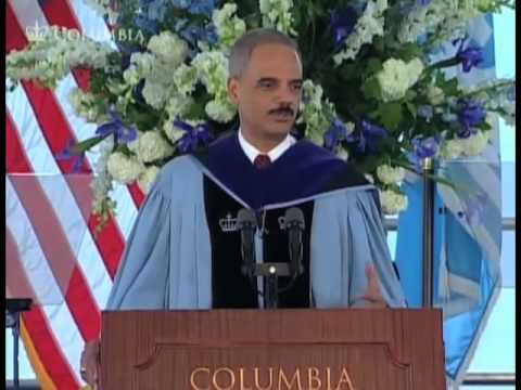 Eric Holder, US Attorney General, CC 73, Law 76, and a Columbia University trustee, will be Columbia Colleges 2009 Class Day Speaker, the senior class council announced on Low Library steps Tuesday afternoon. Holderâthe first black man to head the Justice Departmentâwill address graduating seniors on May 19 on South Lawn.