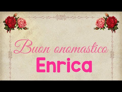 Buon Onomastico Enrica Significato Immagini E Musica Youtube