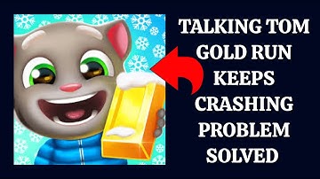 How To Solve Talking Tom Gold Run App Keeps Crashing Problem || Rsha26 Solutions