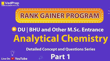 Analytical Chemistry | Part-1 | Rank Gainer Program | Detailed Concept | Questions Series | DU | BHU