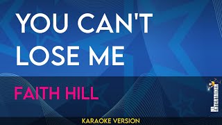 You Can&#39;t Lose Me - Faith Hill (KARAOKE)