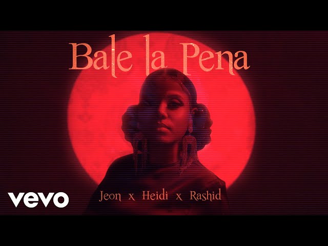 Jeon Ft. Heidi u0026 Rashid - Bale La Pena class=