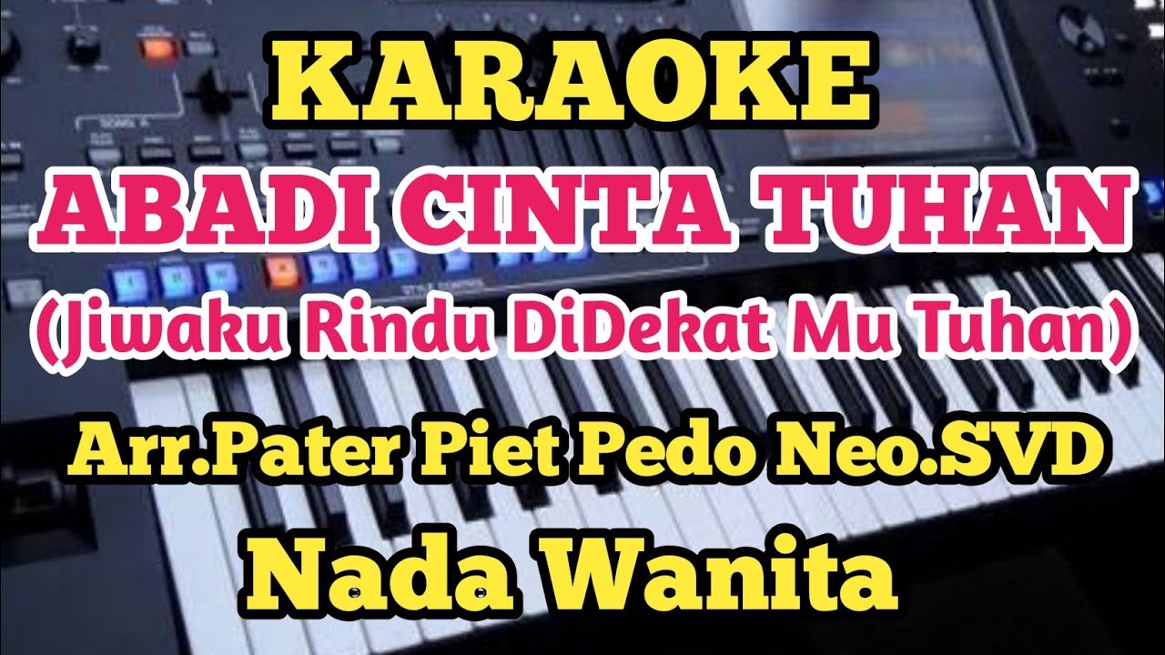Karaoke ABADI CINTA TUHAN_Arr.P.Piet Pedo Neo.SVD - Nada Wanita