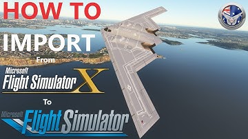 How to Import FSX Aircraft into Microsoft Flight Simulator 2020 - Guide #5