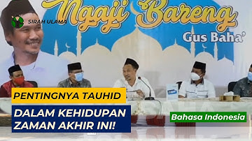 Gus Baha – Pentingnya Belajar Ilmu Tauhid | Logika Tauhid Dalam Kisah Mukjizat Para Nabi
