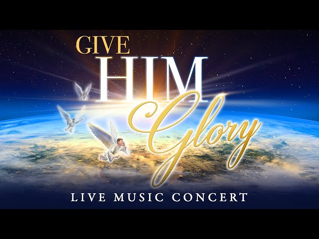 Give Him Glory Concert class=