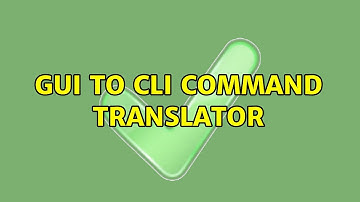 Ubuntu: GUI to CLI command translator