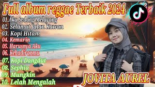 Full Album Reggae Terbaik Jovita Aurel  Aku Sedang Melayang 2024 Lagu Yang Saat Ini Viral Di tiktok