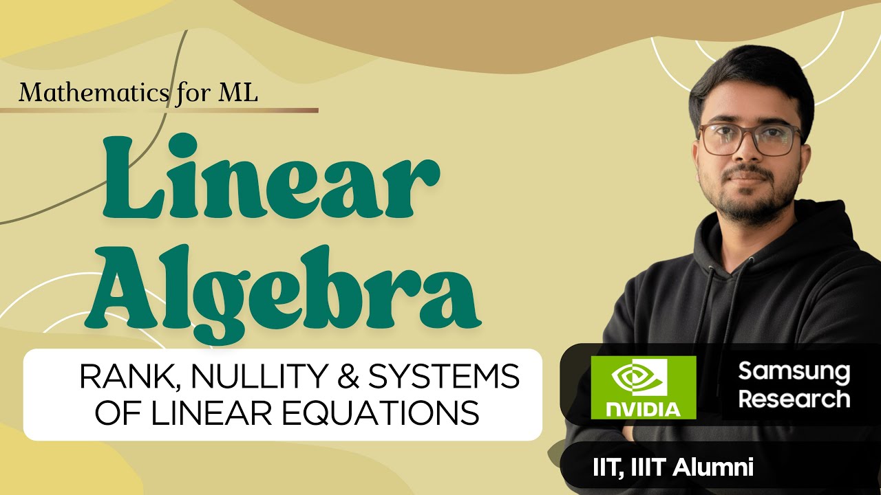 8.11 Rank, Nullity & Systems of Linear equations | Linear Algebra for ML