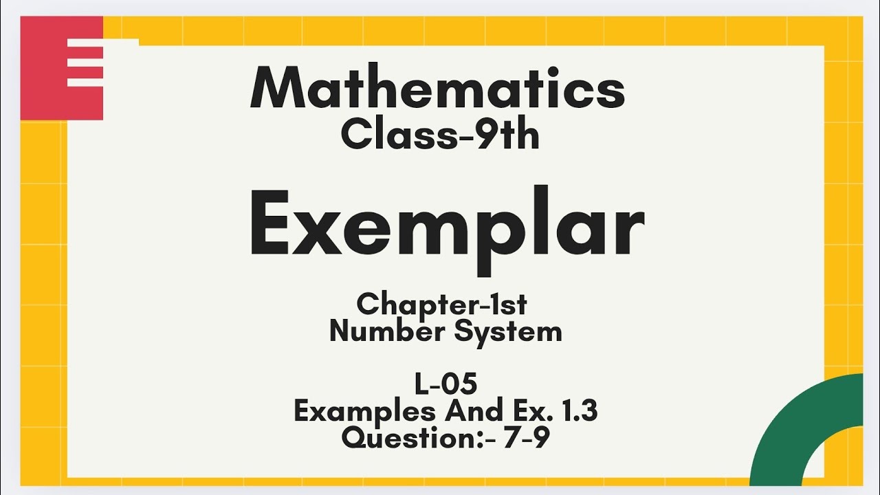 Exemplar L-05, Ch-1st,  Examples and Ex 1.3 Questions 7-9 