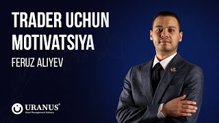 Trader Uchun Motivatsiya | Ta'lim Olish | Qiyinchiliklarni Yengish | Feruz Aliyev