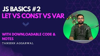 Difference Between Js Variables. Let Vs Const Vs Var. When To Use What? Hindi