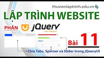 Học lập trình Web A-Z - jQuery UI - Bài 11 - Chia Tabs, tạo Spinner và Slider