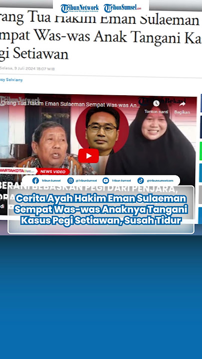 Cerita Ayah Hakim Eman Sulaeman Sempat Was-was Anaknya Tangani Kasus Pegi Setiawan: Susah Tidur