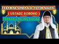 Ceramah K.H. Totoh Naufal { Ustadz Boboko ) Terbaru Paling Kocak