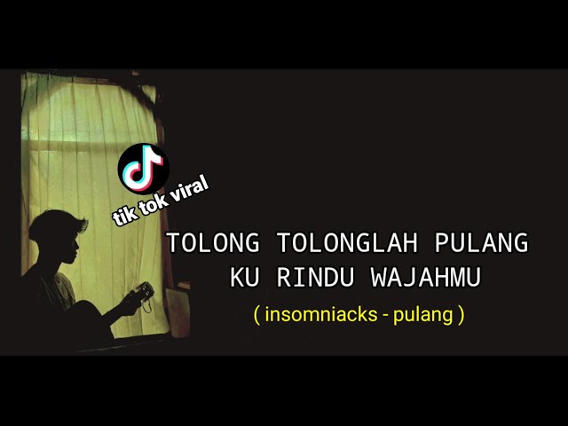 tolong tolonglah pulang ku rindu wajahmu (insomniacks - pulang) TIK TOK VIRAL cover agusriansyah class=