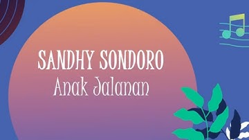 Sandhy Sondoro - Anak Jalanan (Official Lyric Video)