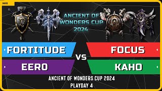 WC3 - Fortitude &amp; Eer0 vs FoCuS &amp; Kaho - Playday 4 - Ancient of Wonders Cup 2024